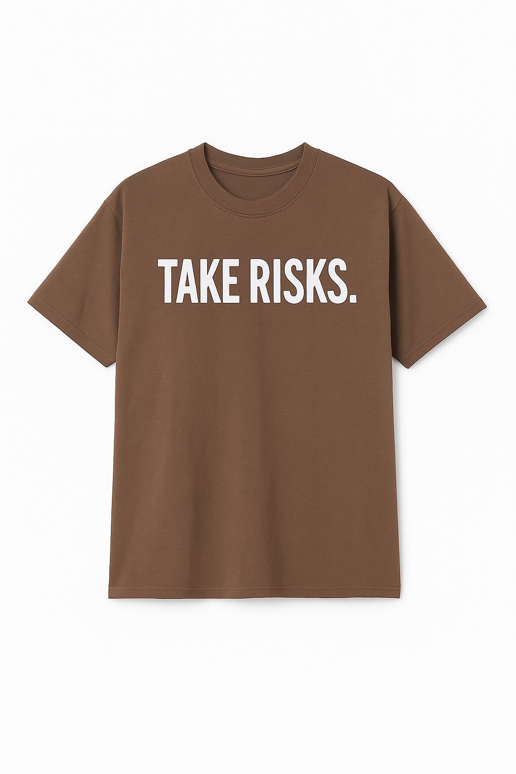 Brown t-shirt with 'TAKE RISKS.' text on a white background