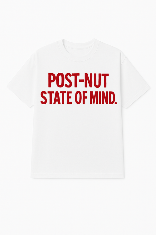 Post-Nut State of Mind Tee